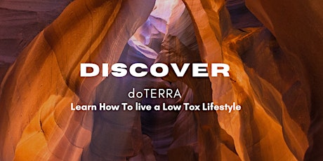 Discover doTERRA Learn How to  Live a Low Tox Lifestyle