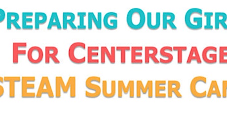 "Preparing Our Girls for Center Stage" STEAM Summer Camp