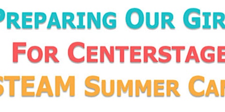 Primaire afbeelding van "Preparing Our Girls for Center Stage" STEAM Summer Camp