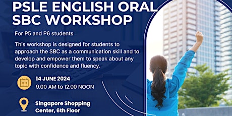 PSLE English Oral SBC Workshop  - 14 June 2024 primary image