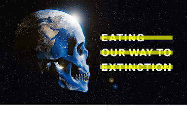 Film Screening: Eating Our Way to Extinction