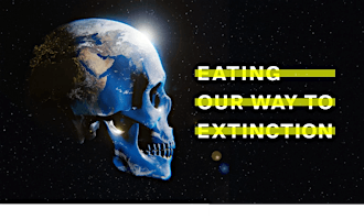 Imagem principal do evento Film Screening: Eating Our Way to Extinction