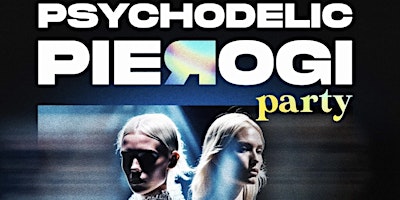 Imagem principal do evento Psychodelic Pierogi Party