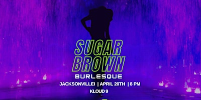 Primaire afbeelding van Sugar Brown Burlesque & Comedy presents: The Manifest Tour | Jacksonville