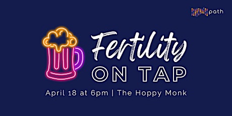 Fertility On Tap - A Free and Friendly Fertility Event!