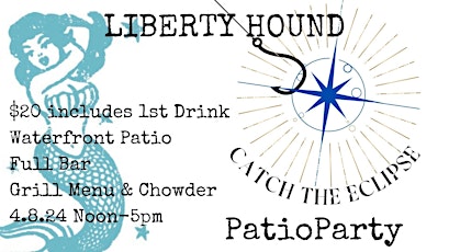 Image principale de Liberty Hound's "CATCH THE ECLIPSE" Waterfront Patio Party