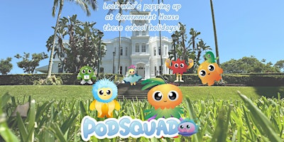 Imagem principal do evento Podsquad Pop-Up at Government House