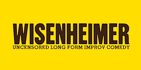 Weisenheimer: Uncensored Long Form Improv