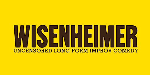 Hauptbild für Weisenheimer: Uncensored Long Form Improv