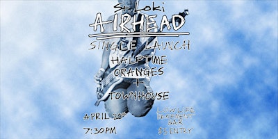 Image principale de ST LOKI single release 'AIRHEAD' with Halftime Oranges & Townhouse