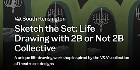 FREE V&A "Sketch the Set: Life Drawing with 2B or Not 2B Collective" primary image