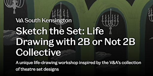 Primaire afbeelding van FREE V&A "Sketch the Set: Life Drawing with 2B or Not 2B Collective"