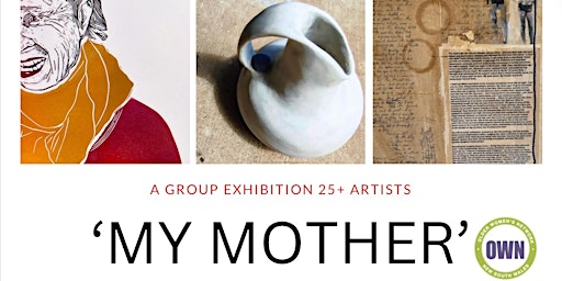 Primaire afbeelding van ‘My Mother’ A Group Exhibition Celebrating Mothers