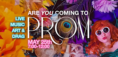 PROM: Live Music, Art & Drag