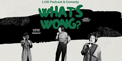 Imagem principal do evento WHAT'S WONG? The Asian Scandals - LIVE Podcast & Comedy