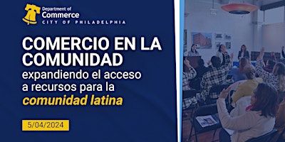 Imagen principal de Comercio en la Comunidad expandiendo el acceso a recursos para la comunidad latina