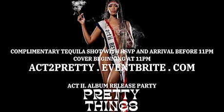 ACT II. ALBUM RELEASE PARTY - PRETTY THINGS EDITION