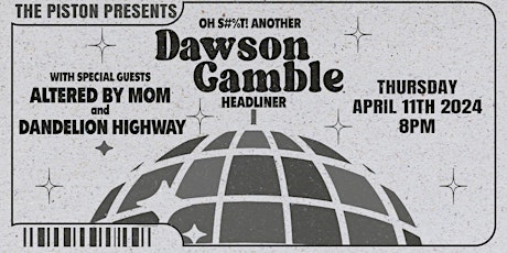 Another Dawson Gamble Headliner