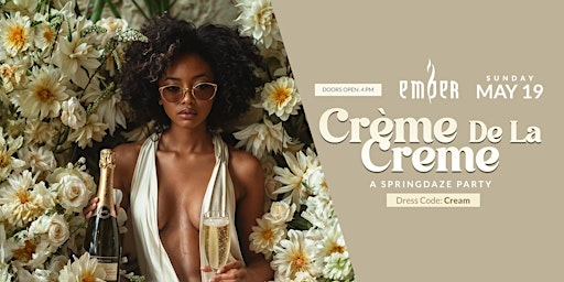 Primaire afbeelding van SPRINGDAZE :  CREME DE LA CREME (UPSCALE DAYPARTY)