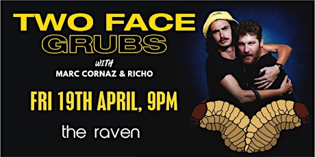 Face Grubs - Marc and Richo