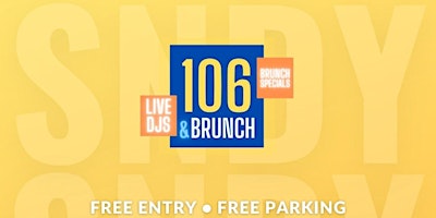 Imagem principal do evento 106 & BRUNCH: BRUNCH & DAY Party West Midtown EVERY SUNDAY GREAT Food