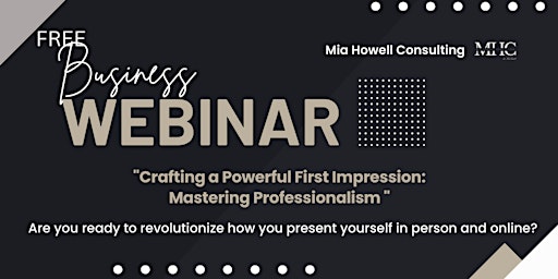 Hauptbild für "Crafting a Powerful First Impression:  Mastering Professionalism "