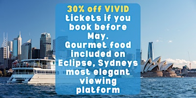 VIVID Cruise on Sydneys most elegant boat, ECLIPSE. PERFECT viewing venue. primary image