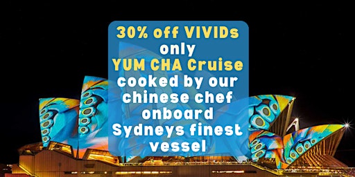 Primaire afbeelding van Yum Cha VIVID Cruise - Finest viewing boat on Sydney Harbour, Eclipse.