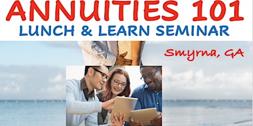 Annuities 101 Seminar (Smyrna, GA) primary image