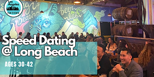 Primaire afbeelding van Long Beach  Speed Dating - More Dates, Less Wait! (Ages 30-42)