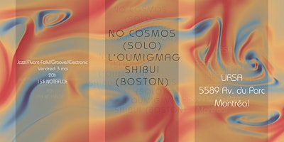 Imagem principal do evento No Cosmos // l'Oumigmag // Shibui (Boston) @ URSA MTL