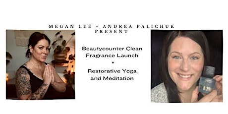 Beautycounter clean fragrance + Restorative yoga