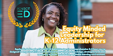 Equity Minded Leadership for K-12 Administrators