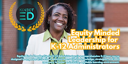 Primaire afbeelding van Equity Minded Leadership for K-12 Administrators