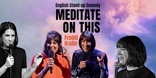 Imagen principal de English Comedy Show "Meditate on this" by Freddi Gralle @TheComedyPub