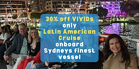 Latin American VIVID Cruise - Finest Vivid viewing boat on Sydney Harbour.