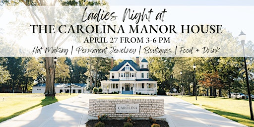 Primaire afbeelding van Ladies Day Out at The Carolina Manor House