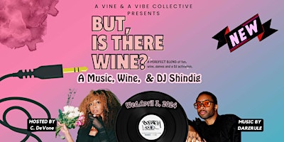 "But, Is There Wine?  - The Perfect Blend - Music, Wine & A Dj Shindig primary image
