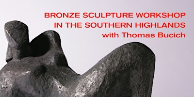 Bronze Sculpture Workshop in the Southern Highlands primary image