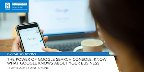 The Power of Google Search Console: What Google knows about your business