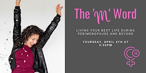 Imagen principal de The 'M' Word - Living Your Best Life in Perimenopause and Beyond