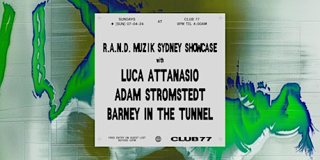 Sundays at 77 x R.A.N.D. Muzik Sydney Showcase: Luca Attanasio, + More