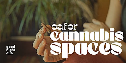 Primaire afbeelding van Safer Cannabis Spaces with Good Night Out