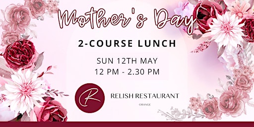 Mother's Day 2-Course Lunch at Relish Restaurant Orange primary image