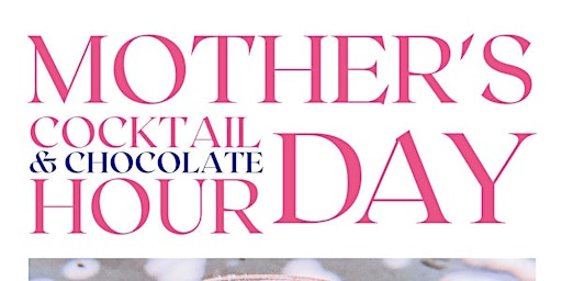 Imagem principal do evento Mother's Day Cocktail & Chocolate Hour