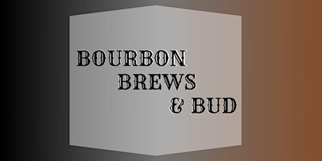 Bourbon, Brews, and Bud Experience