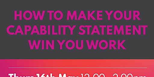 Primaire afbeelding van HOW TO MAKE YOUR CAPABILITY STATEMENT WIN YOU WORK