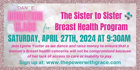 Sat 4/27  9:30am Lynne Yuster's Sister to Sister Breast Health Fundraiser