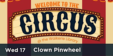Welcome to the Circus @ the Waikerie Library - Clown Pinwheel