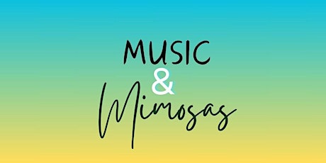 MUSIC & MIMOSAS